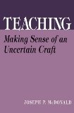 Teaching: Making Sense of an Uncertain Craft (Professional Development and Practice Series) (Critical Issues in Curriculum)