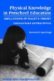 Physical Knowledge in Preschool Education: Implications of Piaget's Theory (Early Childhood Education Series (Teachers College Pr)) (Advances in ... Childhood Education (Teacher's College Pr))