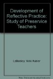 Development of Reflective Practice: A Study of Preservice Teachers