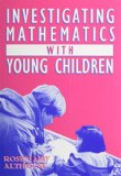 Investigating Mathematics With Young Children