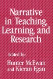 Narrative in Teaching, Learning, and Research (Critical Issues in Curriculum Series) (Language and Literacy)