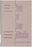 Out of Our Minds: Anti-Intellectualism and Talent Development in American Schooling (Education and Psychology of the Gifted Series)