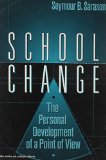School Change: The Personal Development of a Point of View (Series on School Reform)