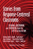 Stories from Response-Centered Classrooms (Language and Literacy Series)