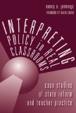 Interpreting Policy in Real Classrooms: Case Studies of State Reform and Teacher Practice