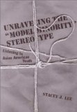 Unraveling the "Model Minority" Stereotype: Listening to Asian American Youth