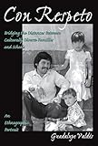 Con Respeto: Bridging the Distances Between Culturally Diverse Families and Schools: An Ethnographic Portrait