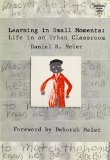 Learning in Small Moments: Life in an Urban Classroom (Practioners Inquiry Series) (Practitioner Inquiry)