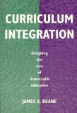 Curriculum Integration: Designing the Core of Democratic Education
