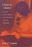 Close to Home: Oral and Literate Practices in a Transnational Mexicano Community (Language and Literacy Series (Teachers College Pr))