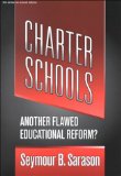 Charter Schools : Another Flawed Educational Reform? (The Series on School Reform)