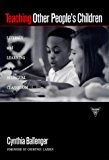 Teaching Other People's Children: Literacy and Learning in a Bilingual Classroom (Practitioner Inquiry Series)