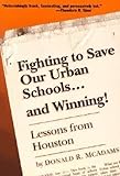 Fighting to Save Our Urban Schools-- And Winning: Lessons from Houston