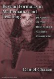 Beyond Formulas in Mathematics and Teaching: Dynamics of the High School Algebra Classroom (The Series on School Reform) (Series on School Reform (Paperback))