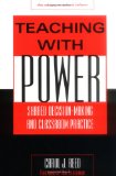 Teaching With Power: Shared Decision-Making and Classroom Practice (School Reform Series)