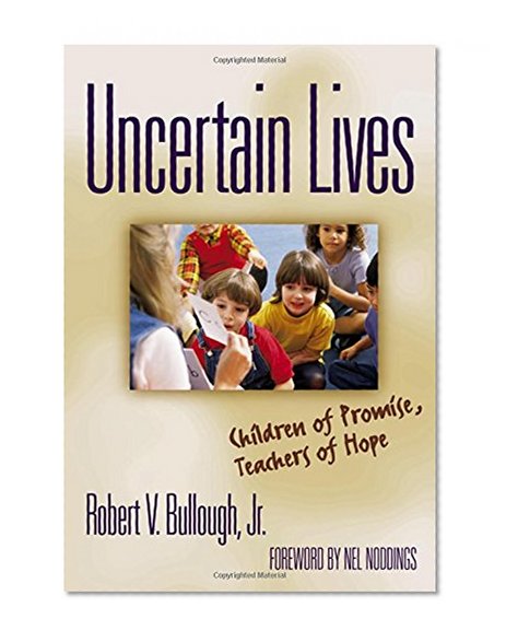 Uncertain Lives: Children of Promise, Teachers of Hope