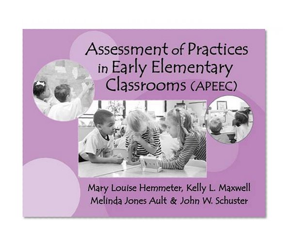 Assessment of Practices in Early Elementary Classrooms (APEEC)