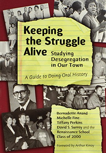 Keeping the Struggle Alive: Studying Desegregation in Our Town: A Guide to Doing Oral History