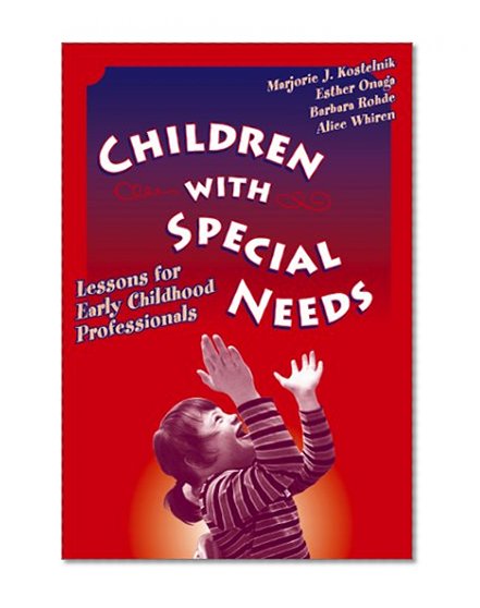 Children With Special Needs: Lessons for Early Childhood Professionals (Early Childhood Education, 82)