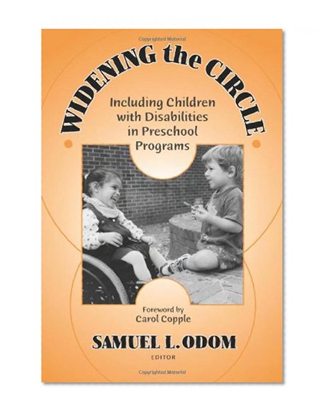 Widening the Circle: Including Children With Disabilities in Preschool Programs (Early Childhood Education, 83) (Early Childhood Education Series)