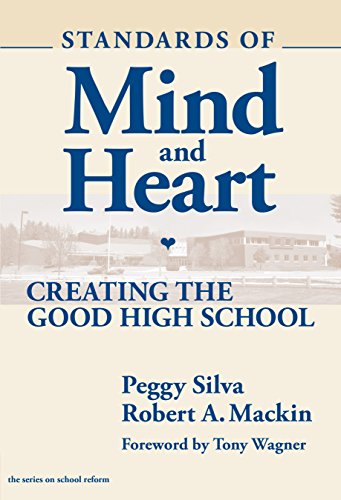 Standards of Mind and Heart: Creating the Good High School (the series on school reform)