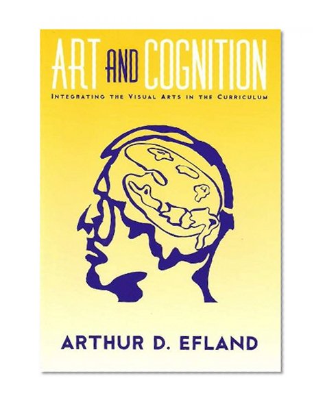 Art and Cognition: Integrating the Visual Arts in the Curriculum (Language and Literacy Series)