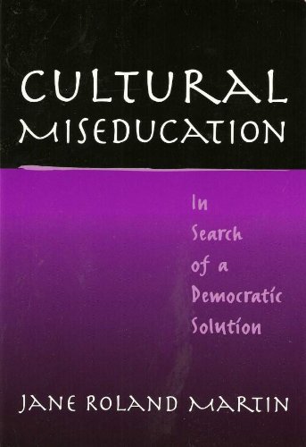 Cultural Miseducation: In Search of a Democratic Solution (John Dewey Lecture Series)