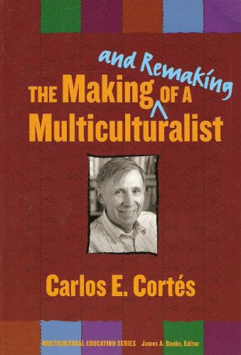 The Making  and Remaking  of a Multiculturalist (Multicultural Education, 13)