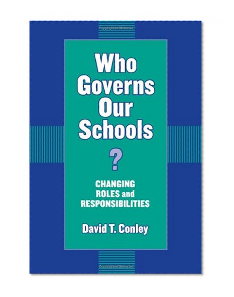 Who Governs Our Schools: Changing Roles and Responsibilities