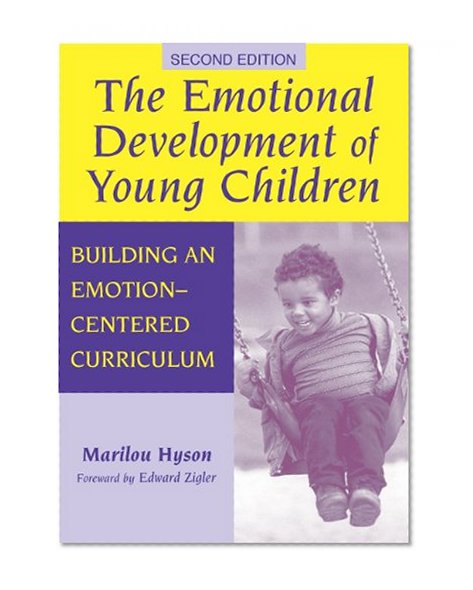 Book Cover The Emotional Development of Young Children: Building an Emotion-Centered Curriculum (Early Childhood Education Series (Teachers College Pr)) (Early Childhood Education (Teacher's College Pr))