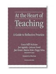 At the Heart of Teaching: A Guide to Reflective Practice (The Series on School Reform)