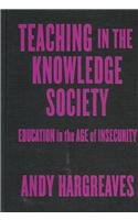 Teaching in the Knowledge Society: Education in the Age of Insecurity (Professional Learning)