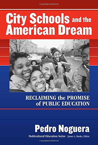 Book Cover City Schools and the American Dream: Reclaiming the Promise of Public Education (Multicultural Education Series)