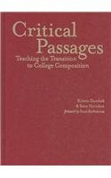Critical Passages: Teaching the Transition to College Composition (Language and Literacy)