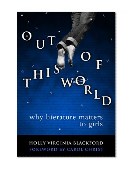 Out of This World: Why Literature Matters to Girls (Language and Literacy Series (Teachers College Pr)) (Language and Literacy (Paperback))