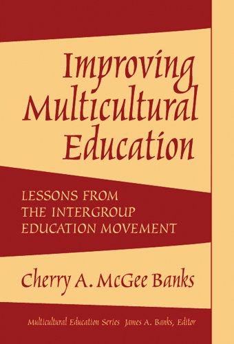 Improving Multicultural Education: Lessons From The Intergroup Education Movement (Multicultural Education (Paper)) (Multicultural Education Series)