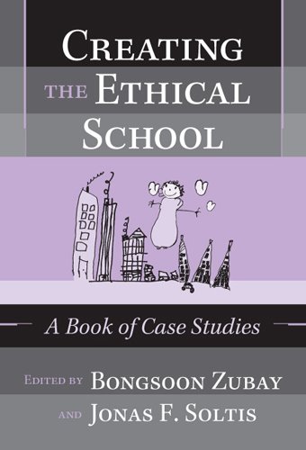 Creating the Ethical School: A Book of Case Studies