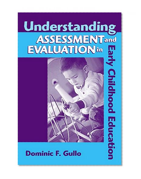 Understanding Assessment And Evaluation In Early Childhood Education