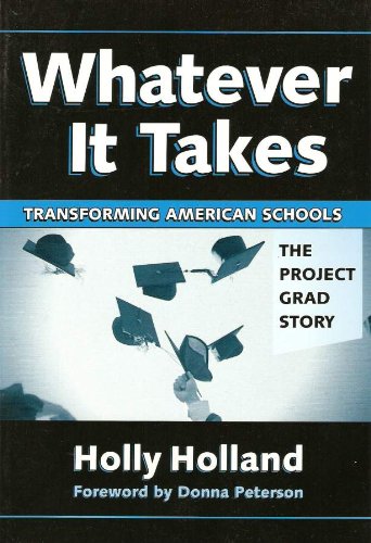 Whatever It Takes: Transforming American Schools The Project Grad Story