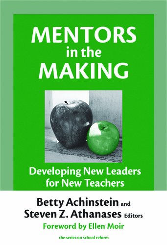 Mentors in the Making: Developing New Leaders for New Teachers (The Series on School Reform)