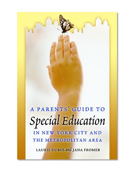 A Parent's Guide to Special Education in New York City and the Metropolitan Area