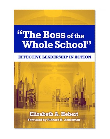 The Boss of the Whole School: Effective Leadership in Action