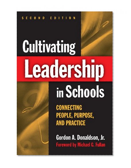 Cultivating Leadership in Schools: Connecting People, Purpose, & Practice