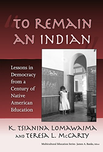 "To Remain an Indian": Lessons in Democracy from a Century of Native American Education (Multicultural Education Series)