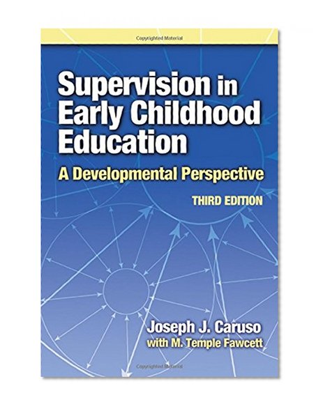 Supervision in Early Childhood Education: A Developmental Perspective (Early Childhood Education Series (Teachers College Pr)) (Early Childhood Education (Teacher's College Pr))