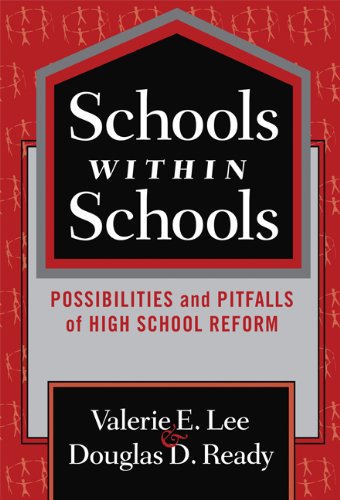 Schools Within Schools: Possibilities and Pitfalls of High School Reform (Series on School Reform) (The Series on School Reform)