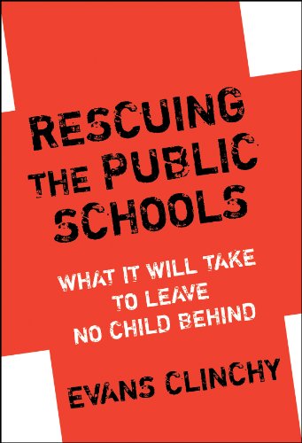 Rescuing the Public Schools: What It Will Take to Leave No Child Behind