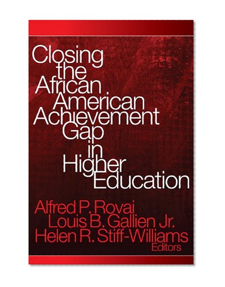 Closing the African American Achievement Gap in Higher Education