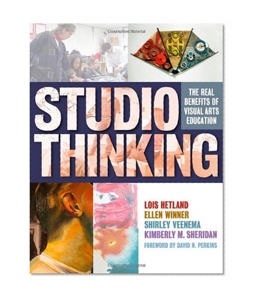 Studio Thinking: The Real Benefits of Visual Arts Education