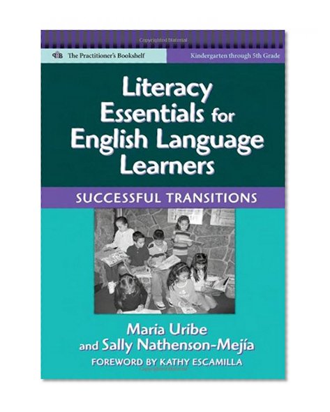 Literacy Essentials for English Language Learners: Successful Transitions (Language & Literacy Series) (Language and Literacy Series (Teachers College Pr)) (Practitioner's Bookshelf)